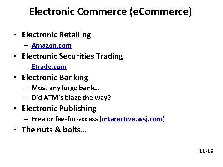 Electronic Commerce (e. Commerce) • Electronic Retailing – Amazon. com • Electronic Securities Trading