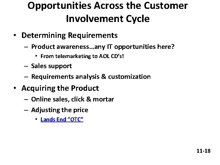 Opportunities Across the Customer Involvement Cycle • Determining Requirements – Product awareness…any IT opportunities