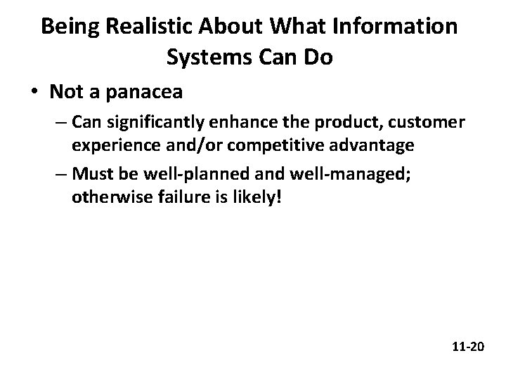 Being Realistic About What Information Systems Can Do • Not a panacea – Can