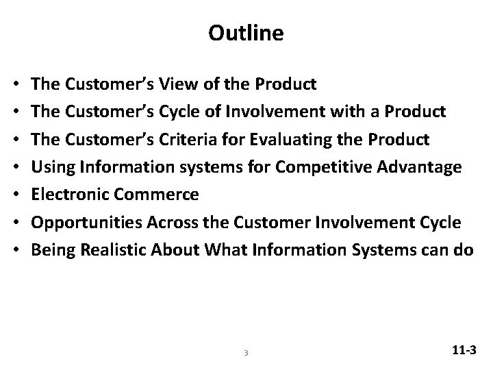 Outline • • The Customer’s View of the Product The Customer’s Cycle of Involvement