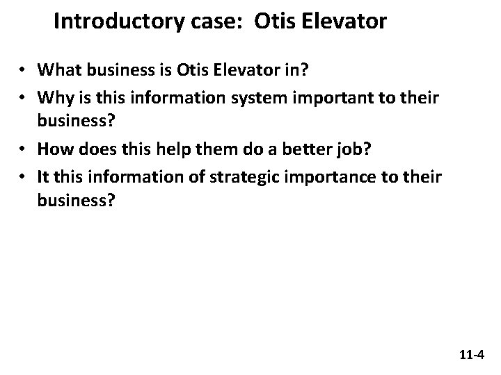 Introductory case: Otis Elevator • What business is Otis Elevator in? • Why is