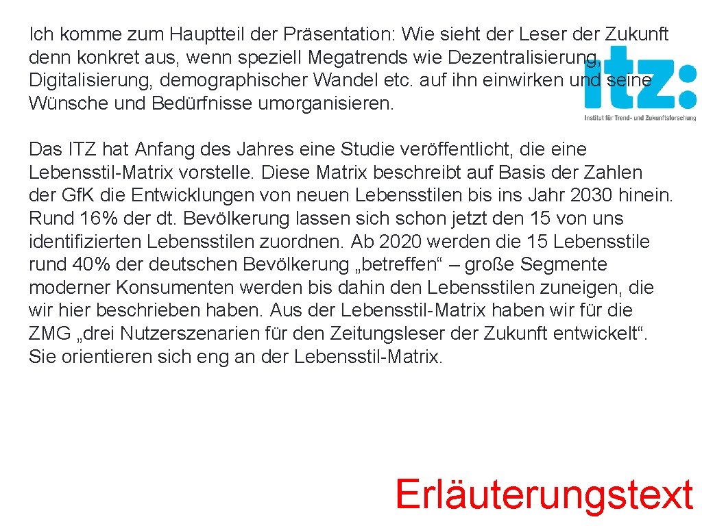 Ich komme zum Hauptteil der Präsentation: Wie sieht der Leser der Zukunft denn konkret