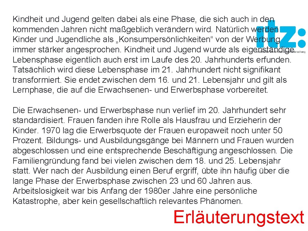 Kindheit und Jugend gelten dabei als eine Phase, die sich auch in den kommenden