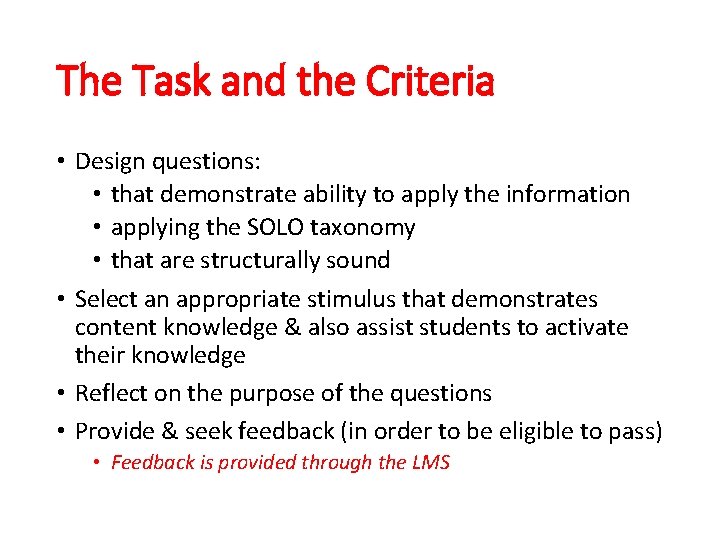 The Task and the Criteria • Design questions: • that demonstrate ability to apply