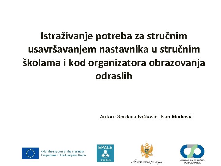 Istraživanje potreba za stručnim usavršavanjem nastavnika u stručnim školama i kod organizatora obrazovanja odraslih