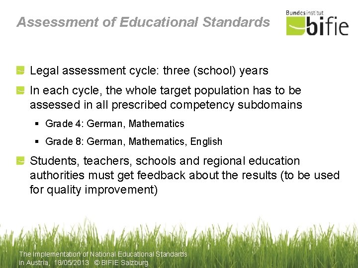 Assessment of Educational Standards Legal assessment cycle: three (school) years In each cycle, the