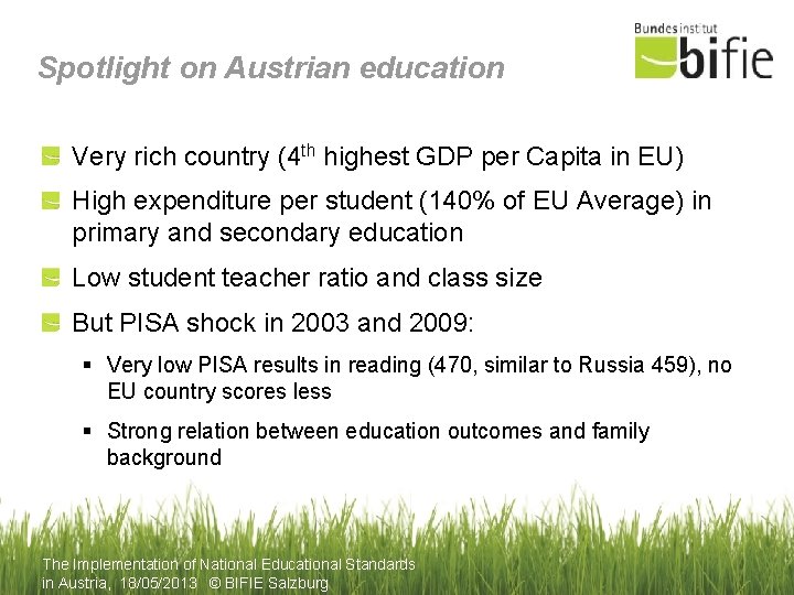 Spotlight on Austrian education Very rich country (4 th highest GDP per Capita in