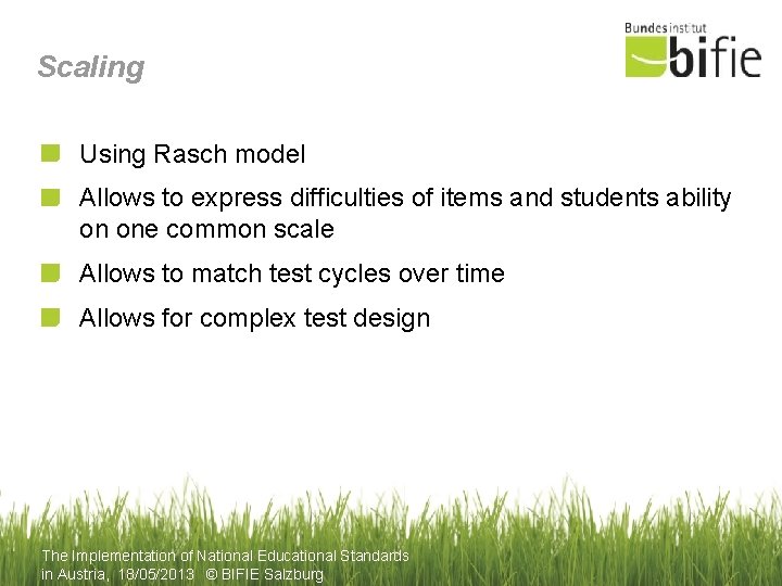 Scaling Using Rasch model Allows to express difficulties of items and students ability on
