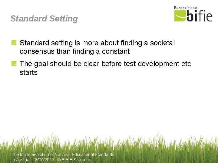 Standard Setting Standard setting is more about finding a societal consensus than finding a