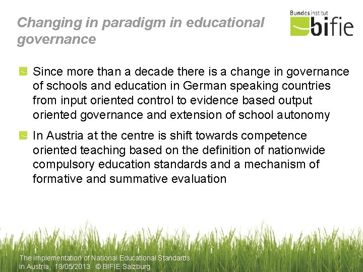 Changing in paradigm in educational governance Since more than a decade there is a