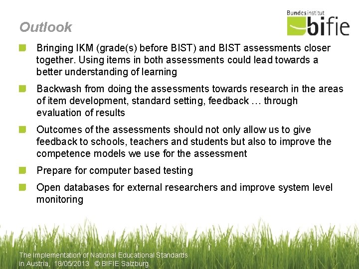 Outlook Bringing IKM (grade(s) before BIST) and BIST assessments closer together. Using items in
