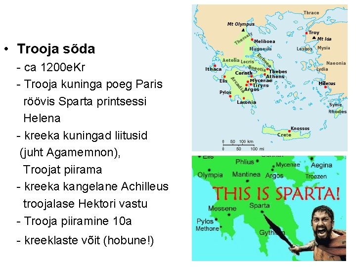  • Trooja sõda - ca 1200 e. Kr - Trooja kuninga poeg Paris