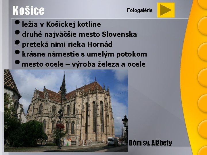 Košice Fotogaléria • ležia v Košickej kotline • druhé najväčšie mesto Slovenska • preteká