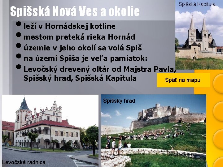 Spišská Nová Ves a okolie Spišská Kapitula • leží v Hornádskej kotline • mestom