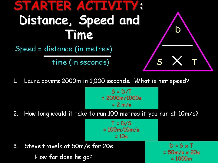 STARTER ACTIVITY Distance Speed and Time D Speed