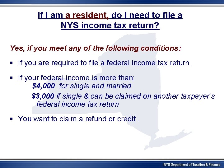 If I am a resident, do I need to file a NYS income tax