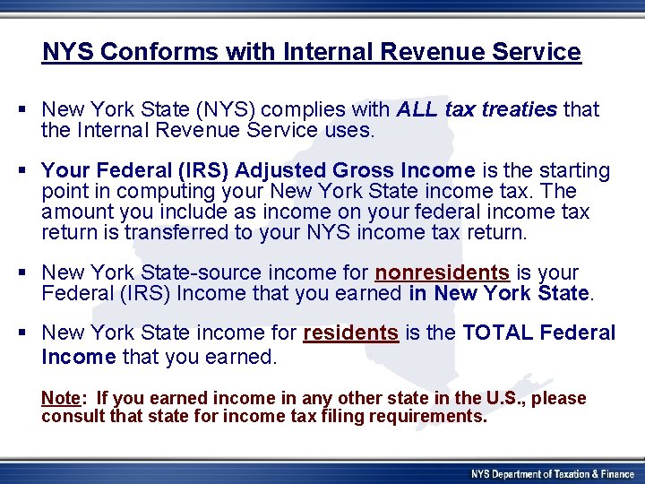 NYS Conforms with Internal Revenue Service § New York State (NYS) complies with ALL