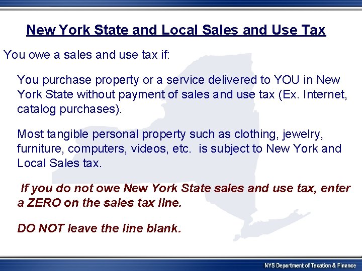 New York State and Local Sales and Use Tax You owe a sales and