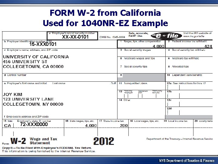 FORM W-2 from California Used for 1040 NR-EZ Example XX-XX-0101 15 -XXX 0101 72