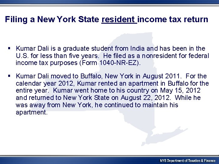 Filing a New York State resident income tax return § Kumar Dali is a