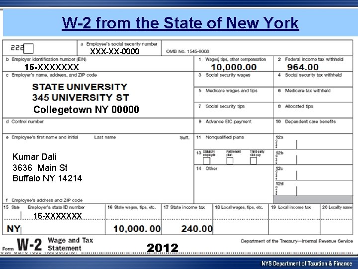 W-2 from the State of New York XXX-XX-0000 16 -XXXXXXX Collegetown NY 00000 Kumar