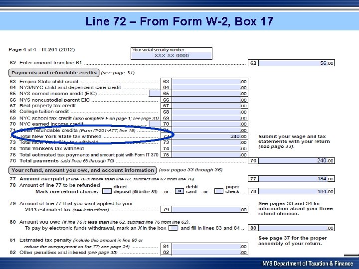 Line 72 – From Form W-2, Box 17 