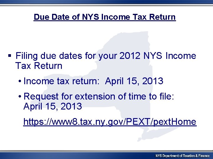 Due Date of NYS Income Tax Return § Filing due dates for your 2012