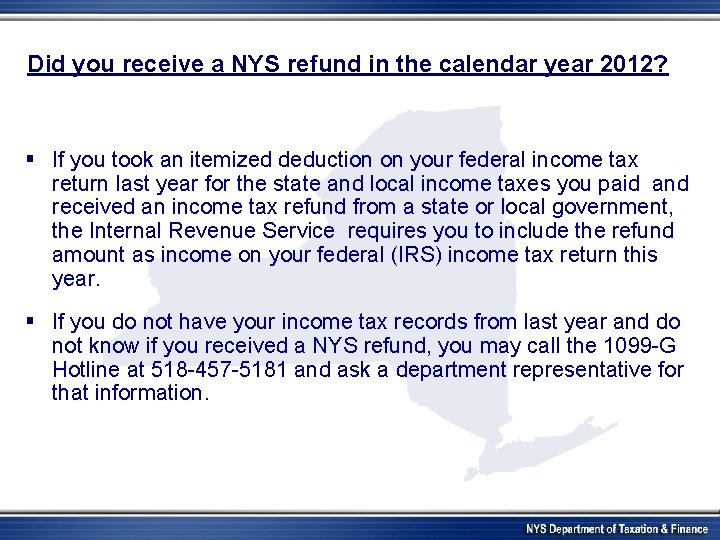 Did you receive a NYS refund in the calendar year 2012? § If you