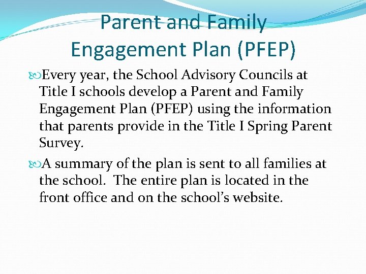 Parent and Family Engagement Plan (PFEP) Every year, the School Advisory Councils at Title