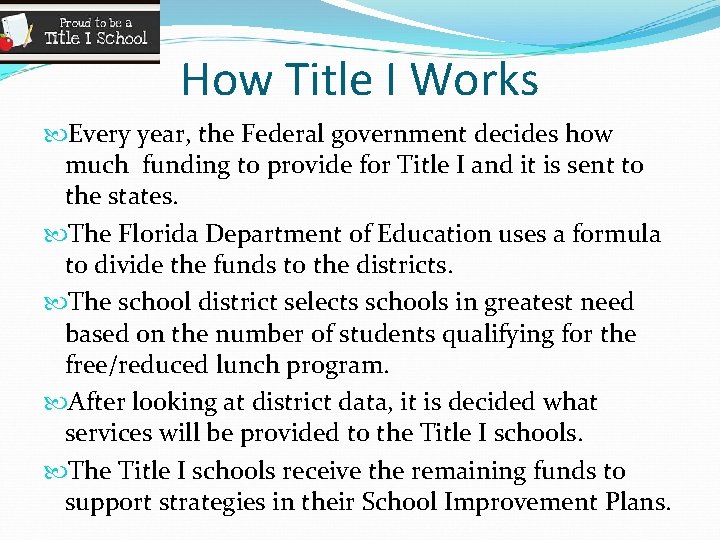 How Title I Works Every year, the Federal government decides how much funding to