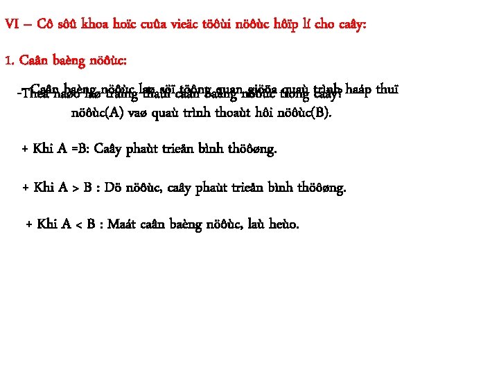 VI – Cô sôû khoa hoïc cuûa vieäc töôùi nöôùc hôïp lí cho caây: