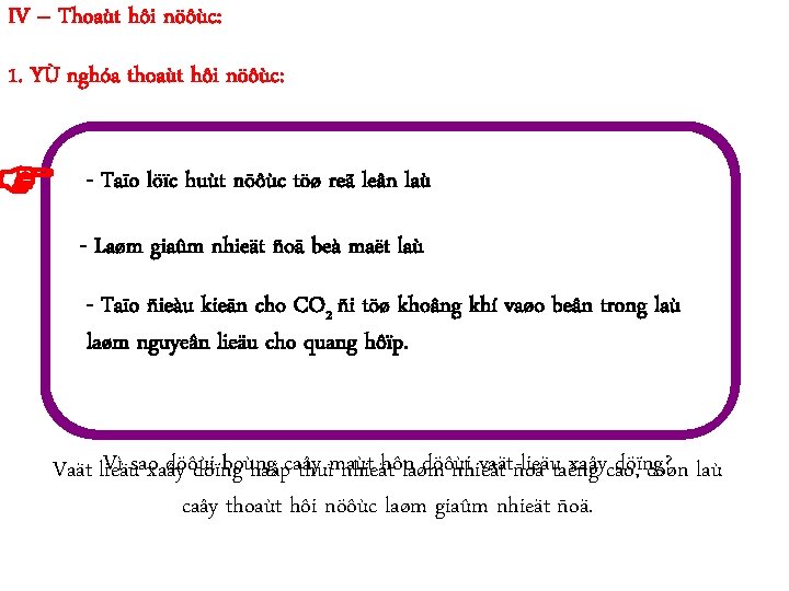 IV – Thoaùt hôi nöôùc: 1. YÙ nghóa thoaùt hôi nöôùc: - Taïo löïc