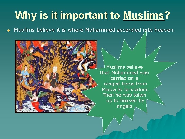 Why is it important to Muslims? u Muslims believe it is where Mohammed ascended