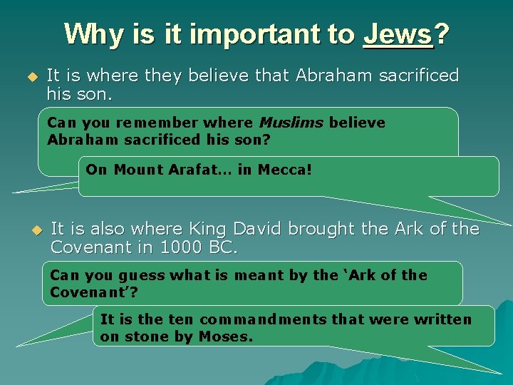 Why is it important to Jews? u It is where they believe that Abraham
