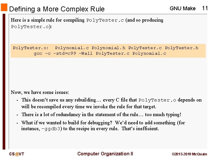 Defining a More Complex Rule GNU Make 11 Here is a simple rule for