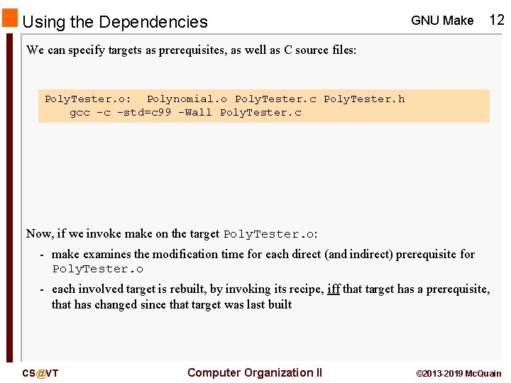 Using the Dependencies GNU Make 12 We can specify targets as prerequisites, as well