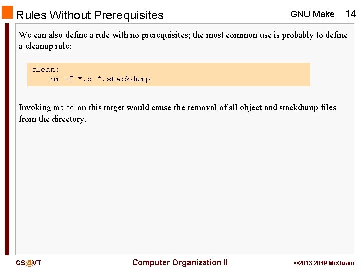 Rules Without Prerequisites GNU Make 14 We can also define a rule with no