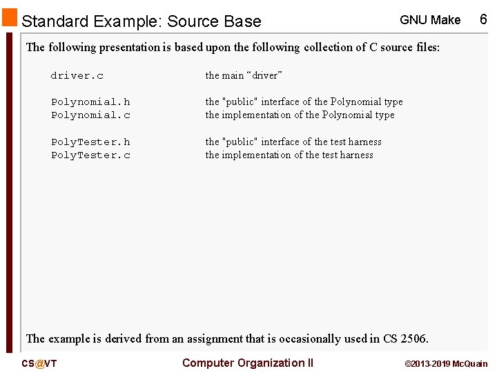 Standard Example: Source Base GNU Make 6 The following presentation is based upon the