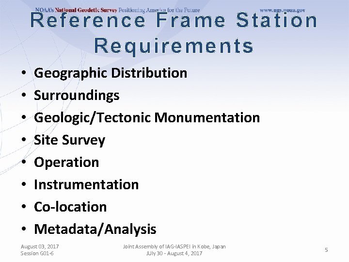 Reference Frame Station Requirements • • Geographic Distribution Surroundings Geologic/Tectonic Monumentation Site Survey Operation
