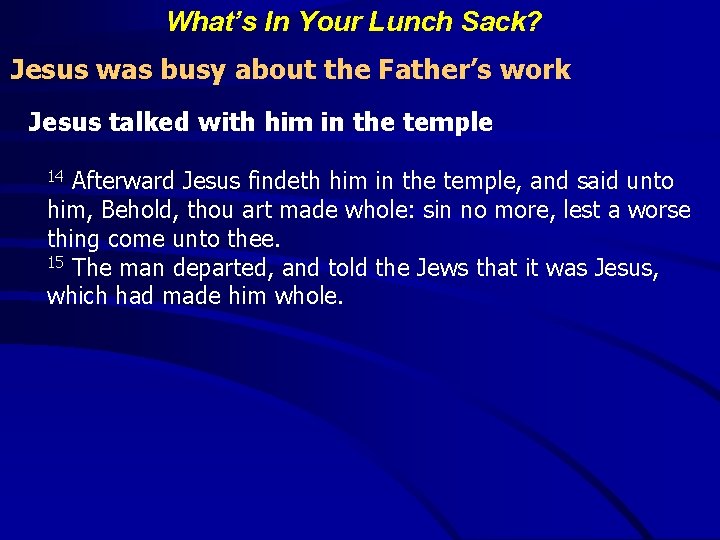 What’s In Your Lunch Sack? Jesus was busy about the Father’s work Jesus talked