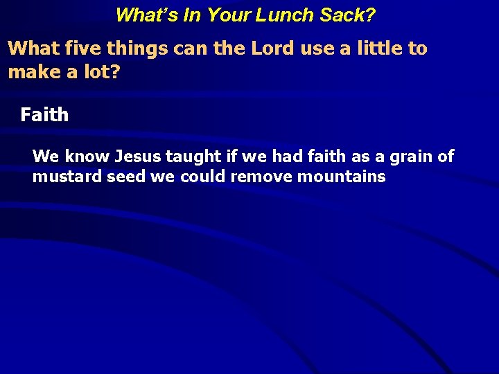 What’s In Your Lunch Sack? What five things can the Lord use a little