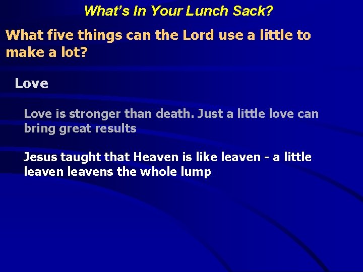 What’s In Your Lunch Sack? What five things can the Lord use a little