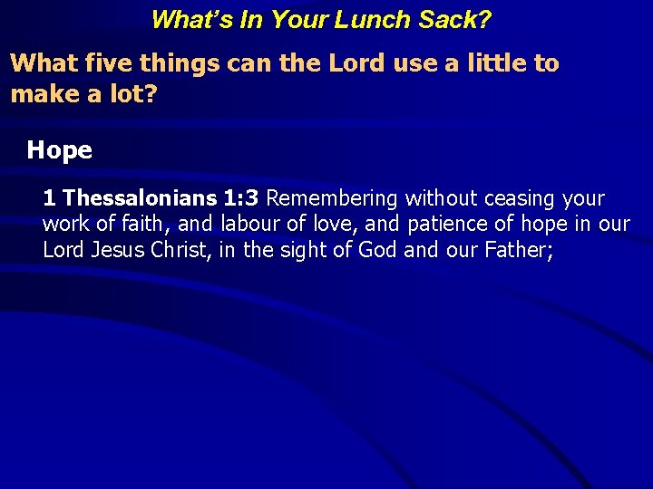 What’s In Your Lunch Sack? What five things can the Lord use a little