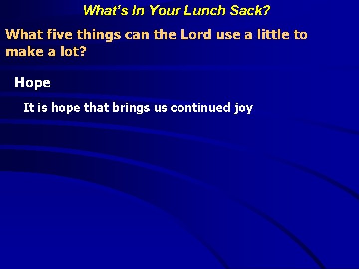 What’s In Your Lunch Sack? What five things can the Lord use a little