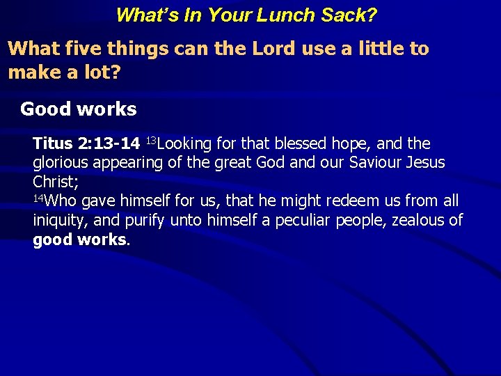 What’s In Your Lunch Sack? What five things can the Lord use a little