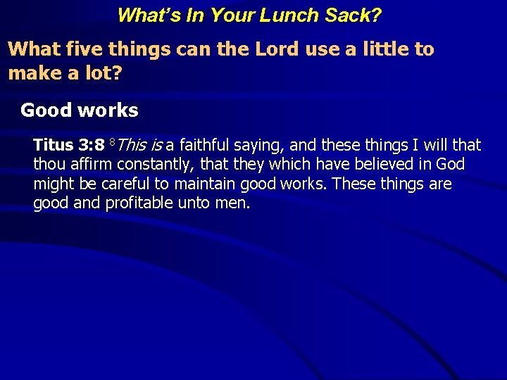 What’s In Your Lunch Sack? What five things can the Lord use a little