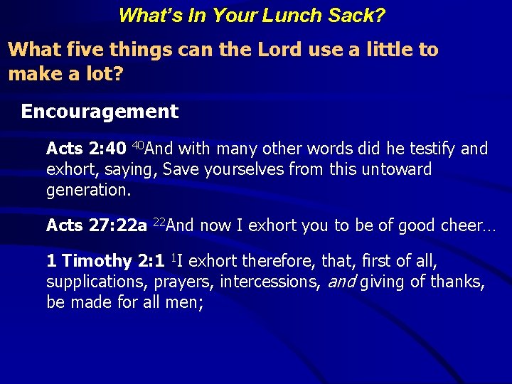 What’s In Your Lunch Sack? What five things can the Lord use a little