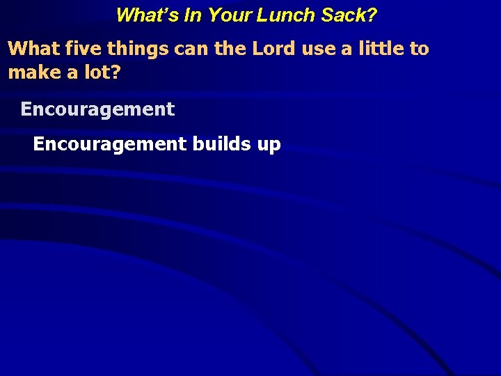 What’s In Your Lunch Sack? What five things can the Lord use a little