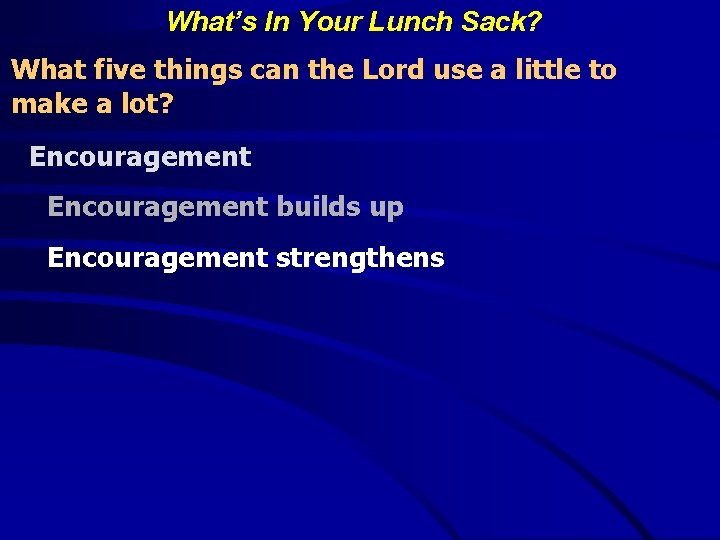 What’s In Your Lunch Sack? What five things can the Lord use a little