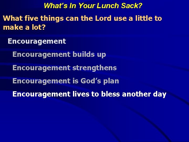 What’s In Your Lunch Sack? What five things can the Lord use a little